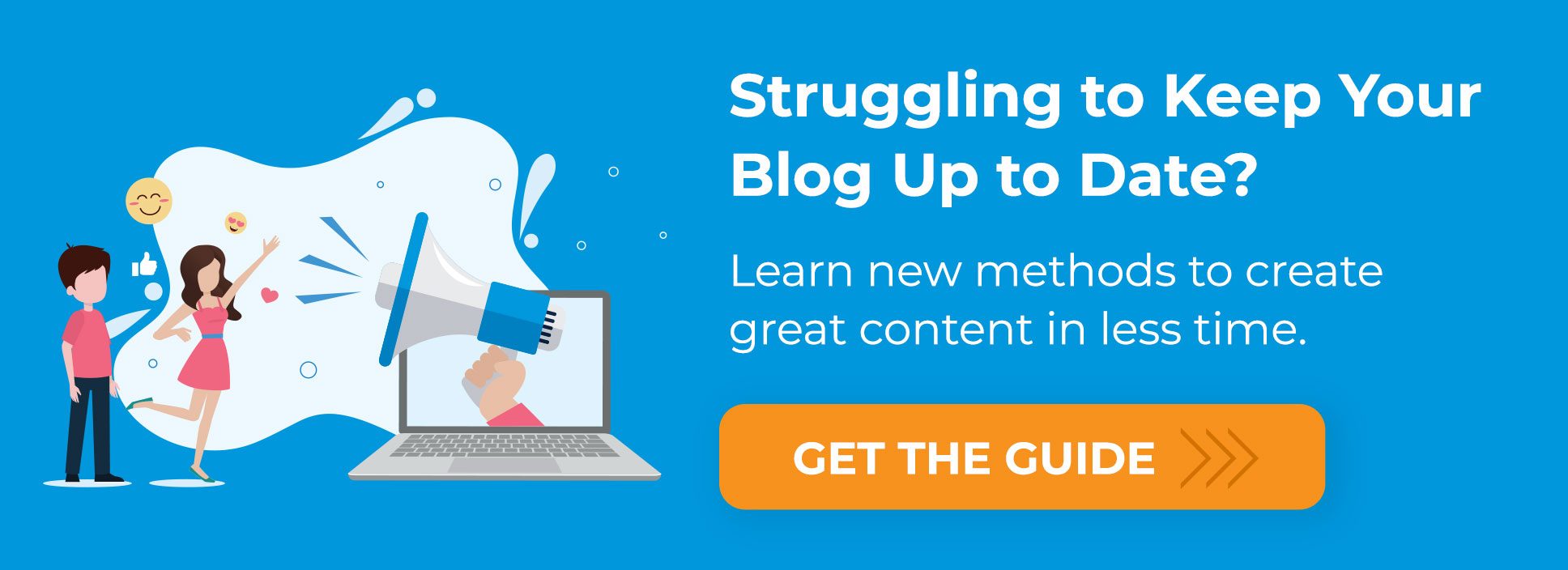 Are you struggling to keep your blog up to date? Create great content in less time. 